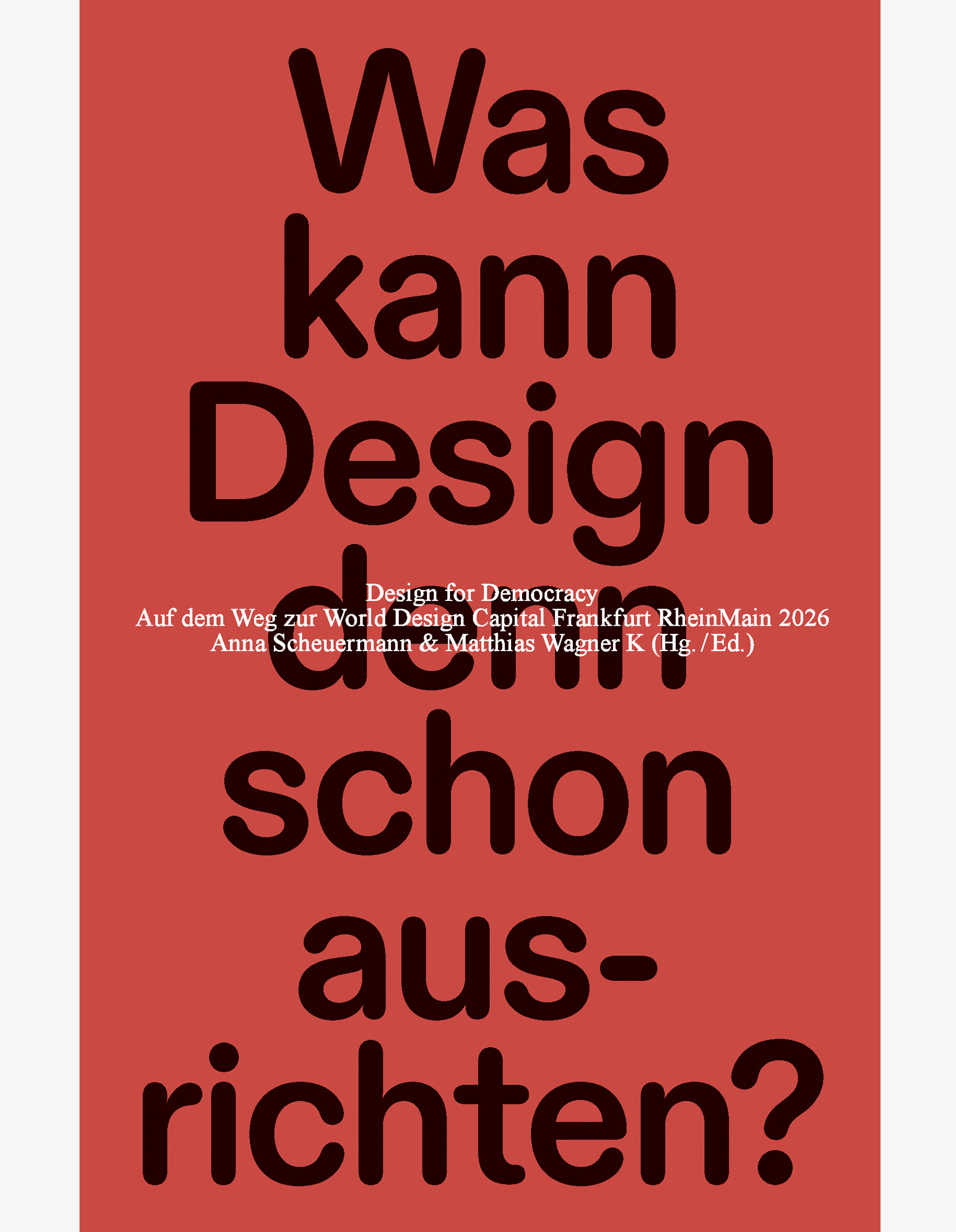 Cover mit großem schwarzem Schriftzug "Was kann Design denn schon ausrichten?" auf ziegelfarbenem Untergrund.