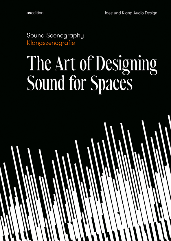 Sound Scenography | Klangszenografie – The Art of Designing Sound for Spaces