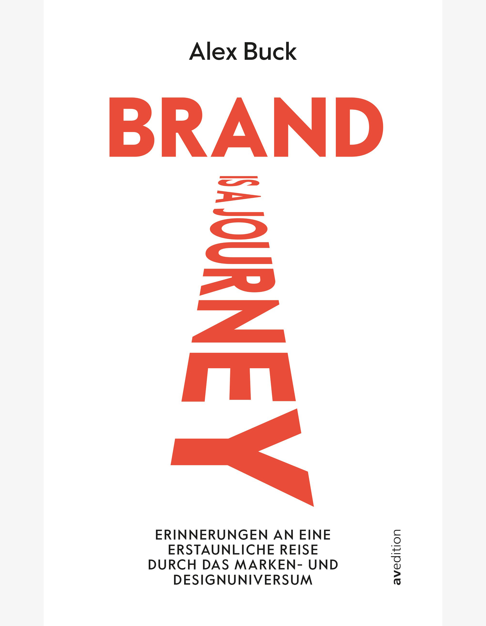 Brand is a Journey – Erinnerungen an eine erstaunliche Reise durch das Marken- und Designuniversum