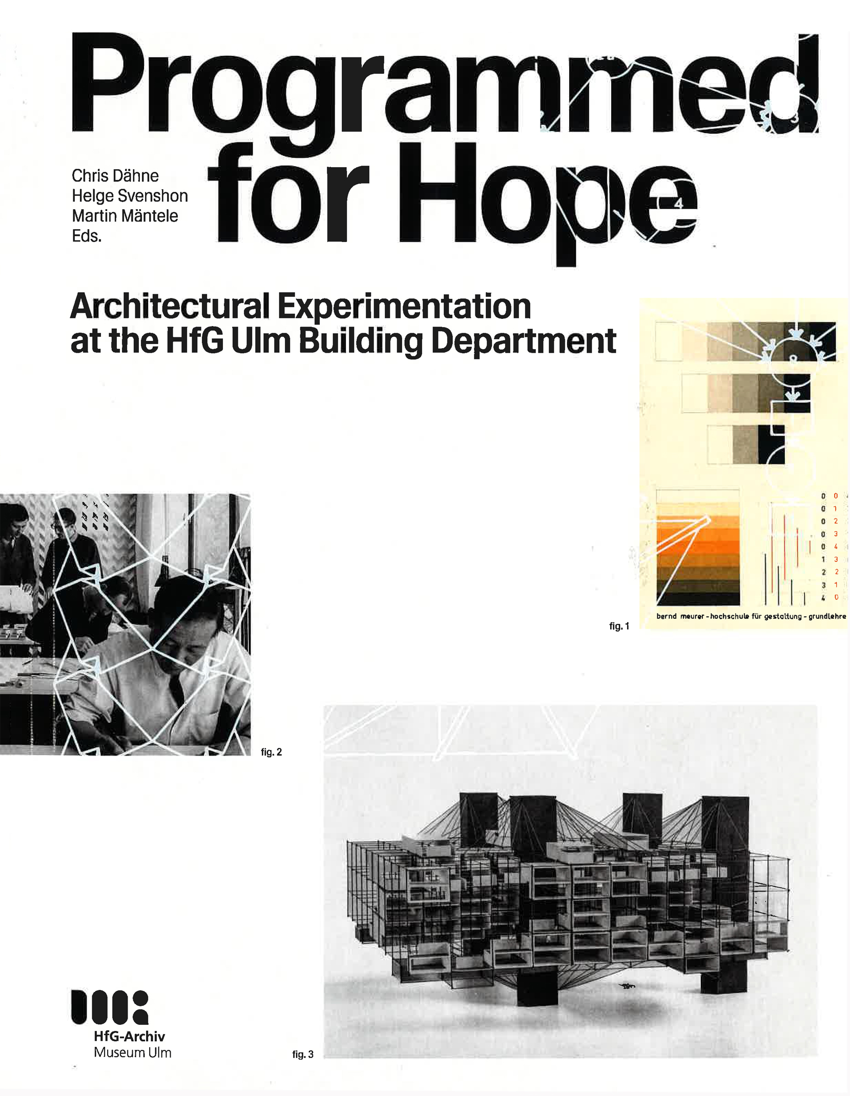 Cover mit drei Abbildungen aus der Hochschulgeschichte der HfG Ulm auf weißem Grund: arbeitende Wissenschaftler, Schaubild, Architekturmodell.