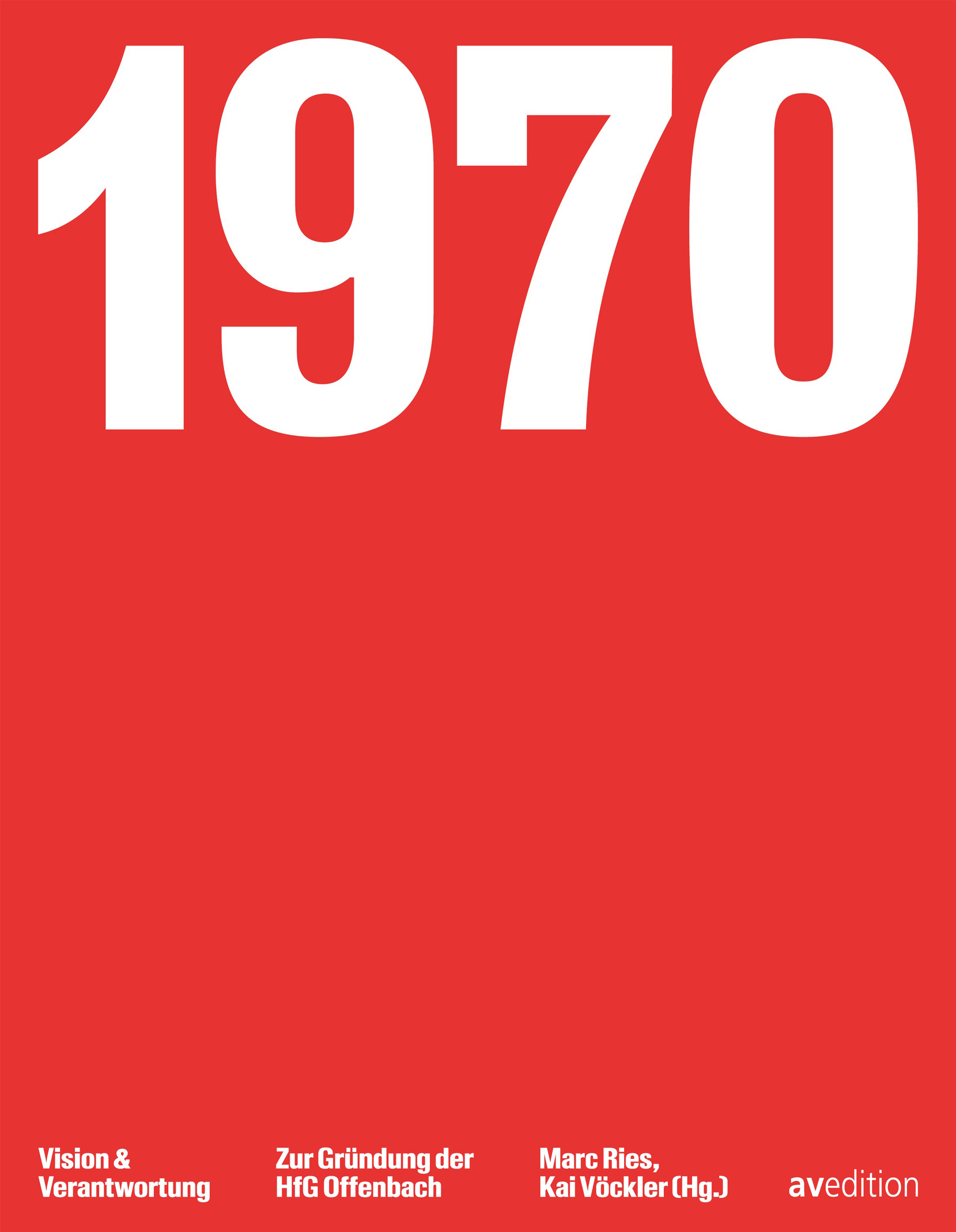 Vision und Verantwortung – Zur Gründung der HfG Offenbach  1970